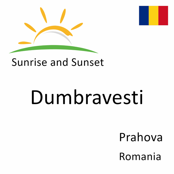 Sunrise and sunset times for Dumbravesti, Prahova, Romania