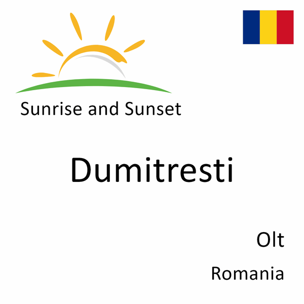 Sunrise and sunset times for Dumitresti, Olt, Romania