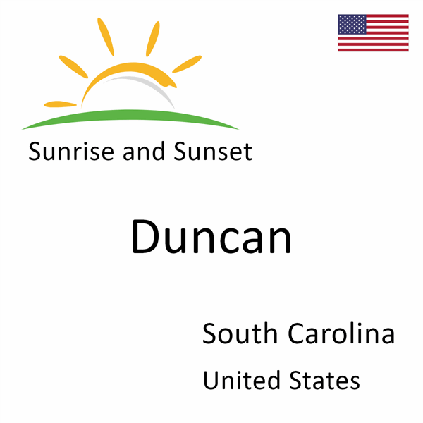 Sunrise and sunset times for Duncan, South Carolina, United States