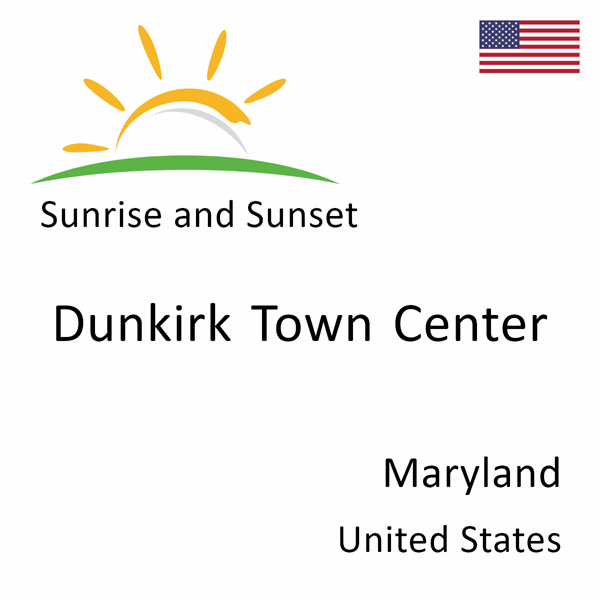 Sunrise and sunset times for Dunkirk Town Center, Maryland, United States