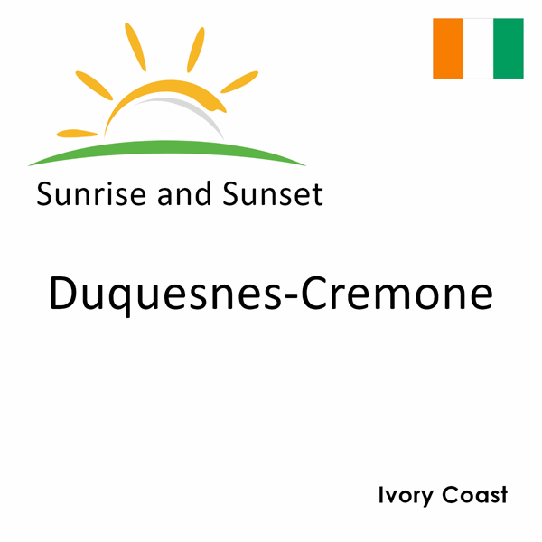 Sunrise and sunset times for Duquesnes-Cremone, Ivory Coast