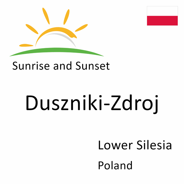 Sunrise and sunset times for Duszniki-Zdroj, Lower Silesia, Poland