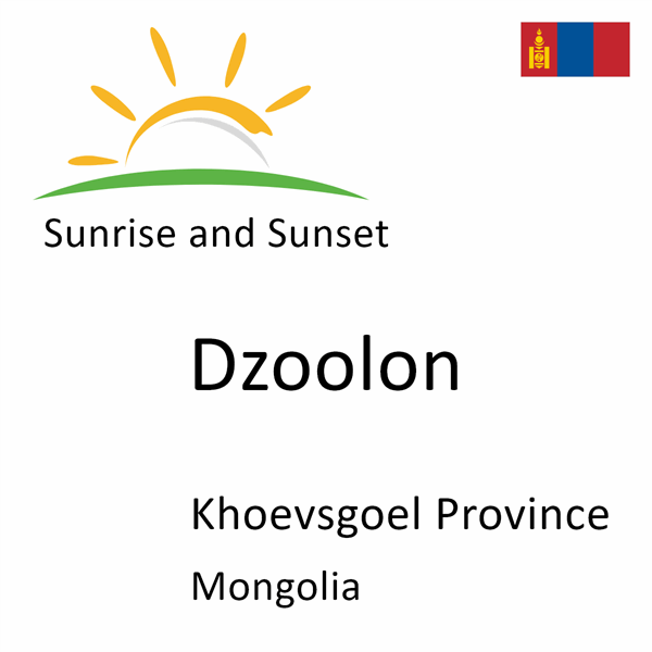 Sunrise and sunset times for Dzoolon, Khoevsgoel Province, Mongolia