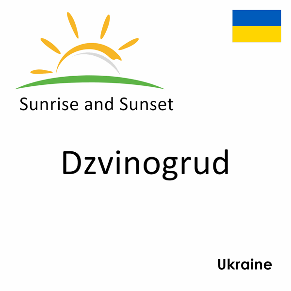 Sunrise and sunset times for Dzvinogrud, Ukraine