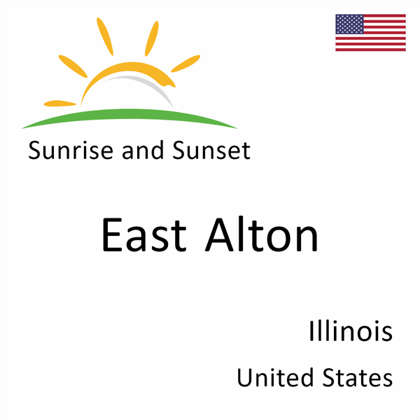 Sunrise and sunset times for East Alton, Illinois, United States