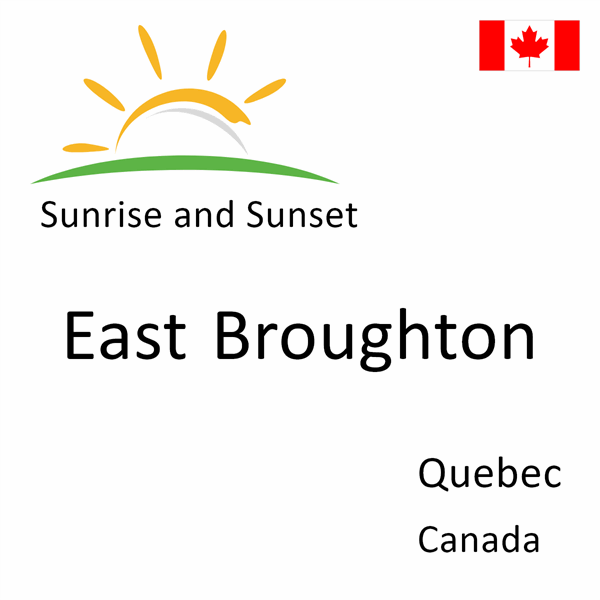 Sunrise and sunset times for East Broughton, Quebec, Canada