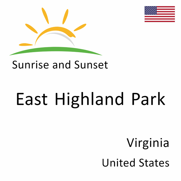 Sunrise and sunset times for East Highland Park, Virginia, United States