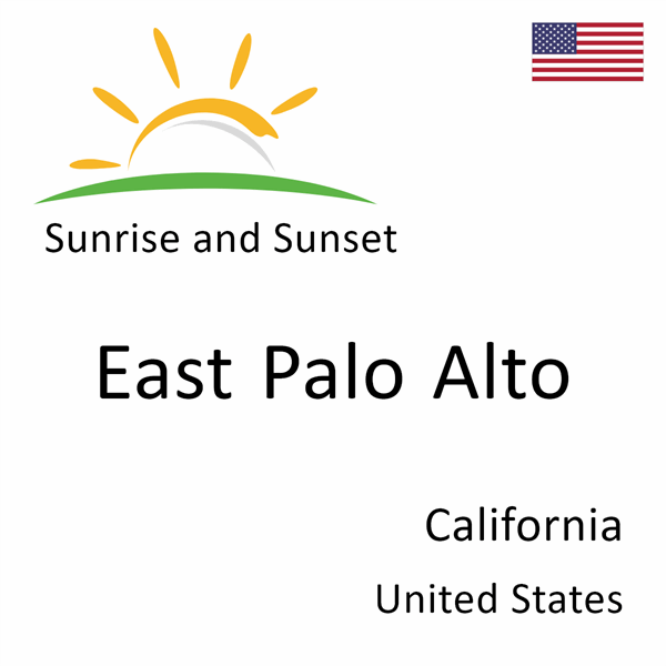 Sunrise and sunset times for East Palo Alto, California, United States