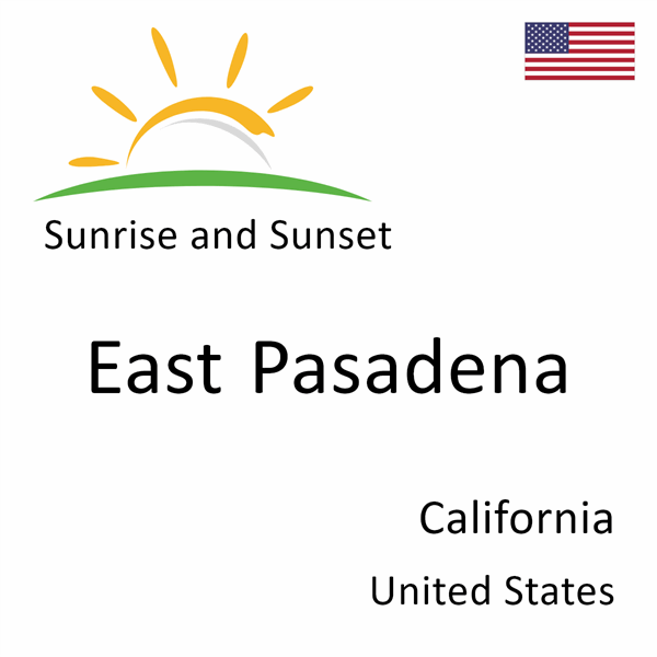 Sunrise and sunset times for East Pasadena, California, United States