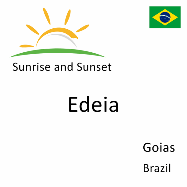 Sunrise and sunset times for Edeia, Goias, Brazil