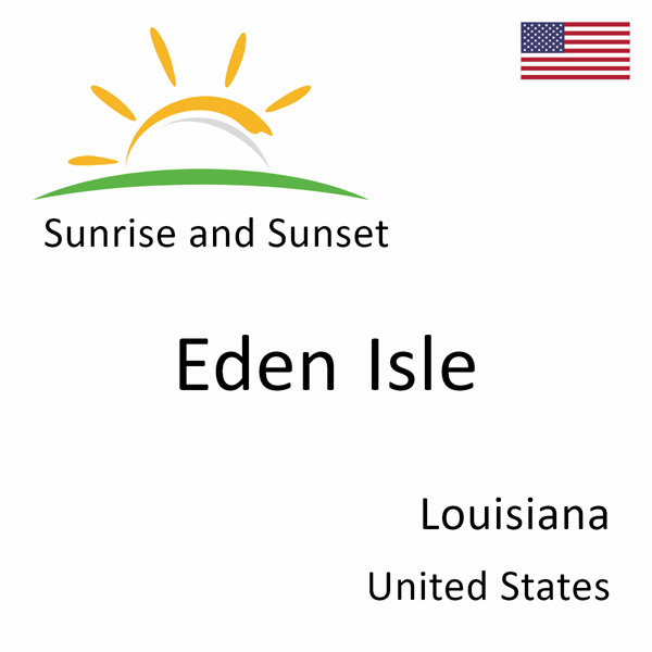 Sunrise and sunset times for Eden Isle, Louisiana, United States