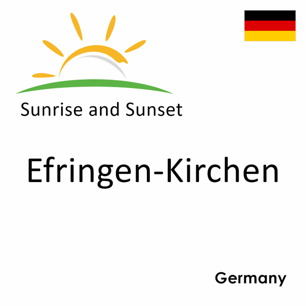 Sunrise and sunset times for Efringen-Kirchen, Germany