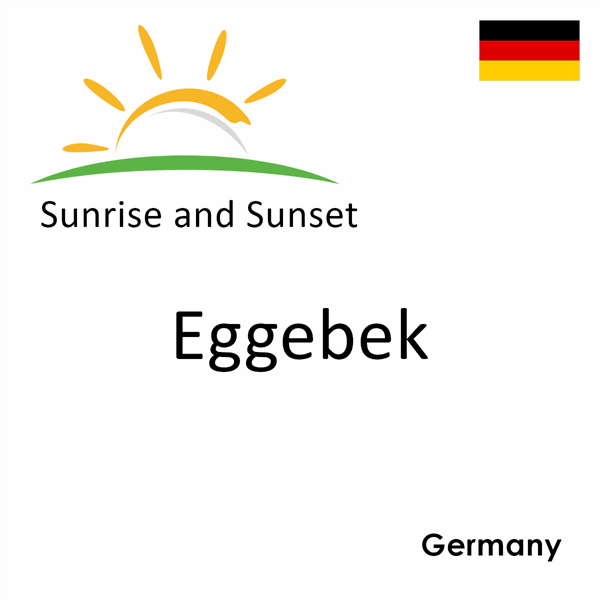 Sunrise and sunset times for Eggebek, Germany