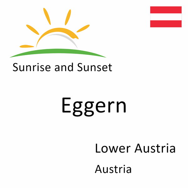 Sunrise and sunset times for Eggern, Lower Austria, Austria