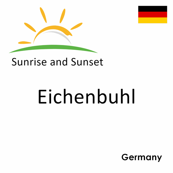 Sunrise and sunset times for Eichenbuhl, Germany