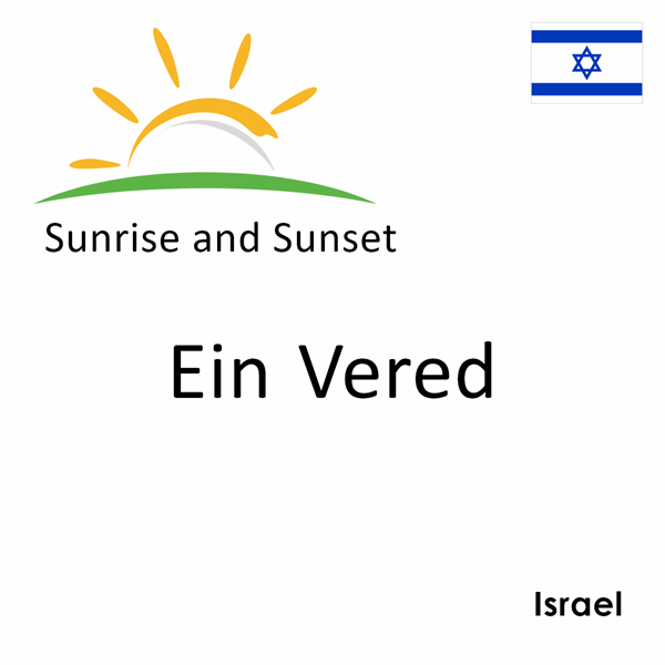 Sunrise and sunset times for Ein Vered, Israel