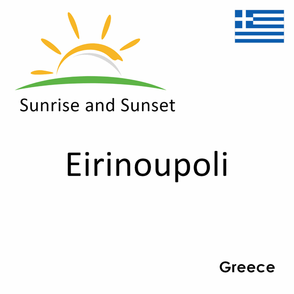 Sunrise and sunset times for Eirinoupoli, Greece