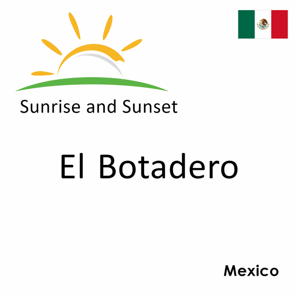 Sunrise and sunset times for El Botadero, Mexico