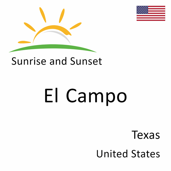 Sunrise and sunset times for El Campo, Texas, United States