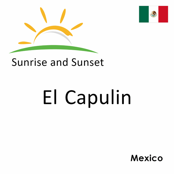 Sunrise and sunset times for El Capulin, Mexico