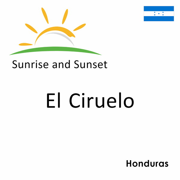 Sunrise and sunset times for El Ciruelo, Honduras