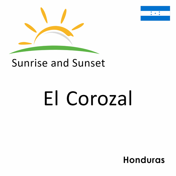 Sunrise and sunset times for El Corozal, Honduras