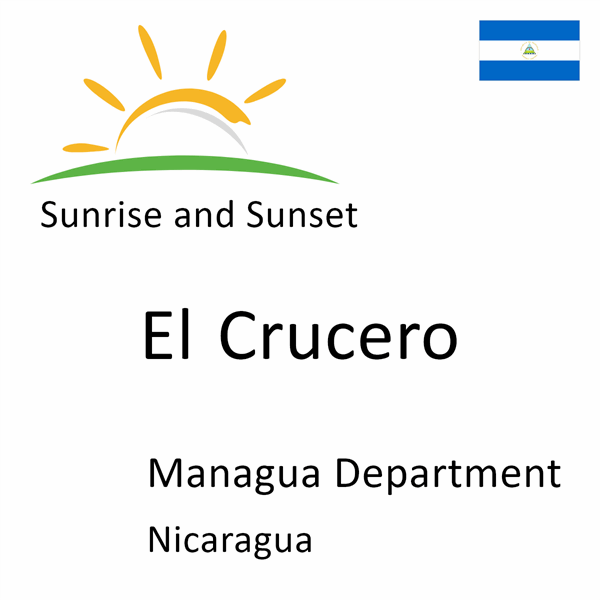 Sunrise and sunset times for El Crucero, Managua Department, Nicaragua