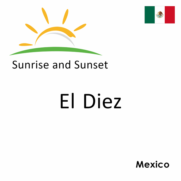 Sunrise and sunset times for El Diez, Mexico