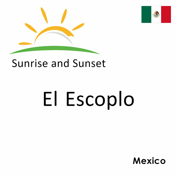 Sunrise and sunset times for El Escoplo, Mexico