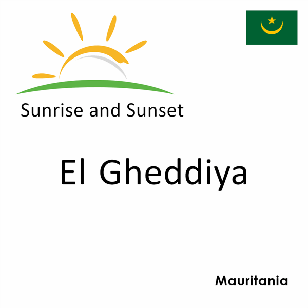 Sunrise and sunset times for El Gheddiya, Mauritania