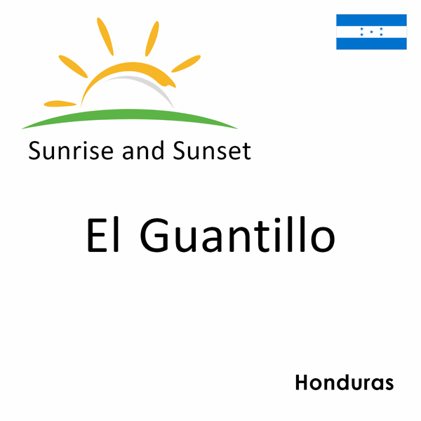 Sunrise and sunset times for El Guantillo, Honduras