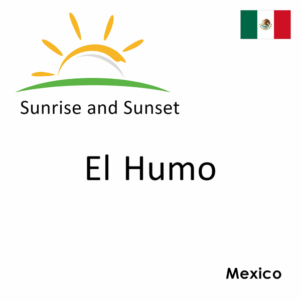 Sunrise and sunset times for El Humo, Mexico