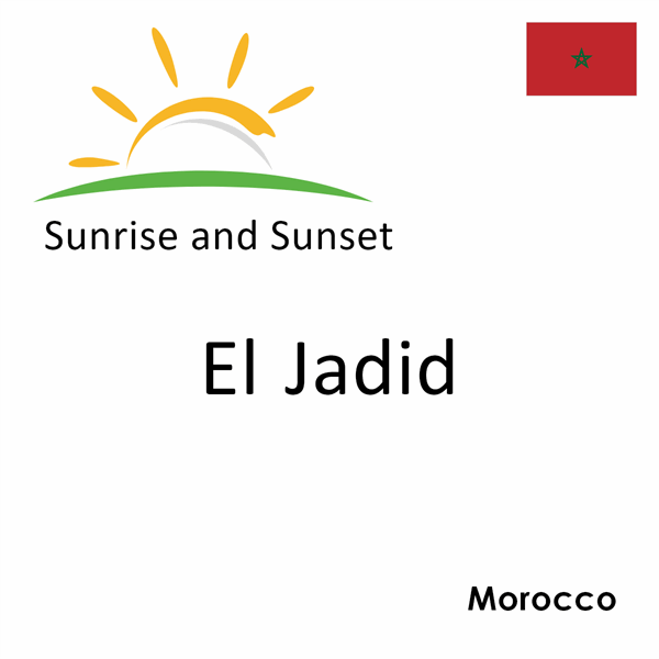 Sunrise and sunset times for El Jadid, Morocco