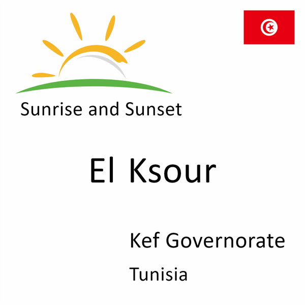 Sunrise and sunset times for El Ksour, Kef Governorate, Tunisia