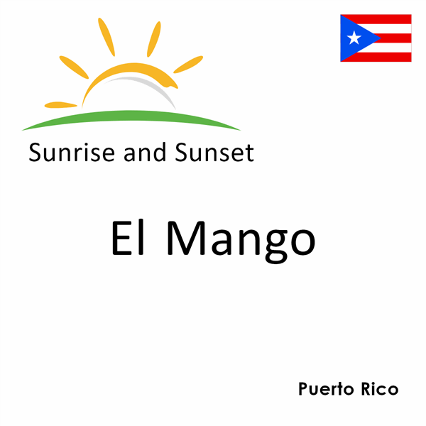 Sunrise and sunset times for El Mango, Puerto Rico