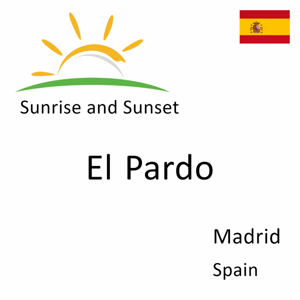 Sunrise and sunset times for El Pardo, Madrid, Spain