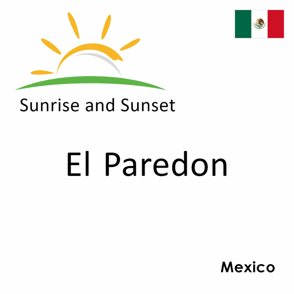 Sunrise and sunset times for El Paredon, Mexico