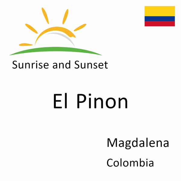 Sunrise and sunset times for El Pinon, Magdalena, Colombia