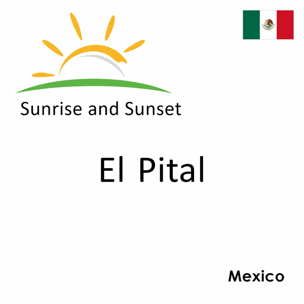 Sunrise and sunset times for El Pital, Mexico