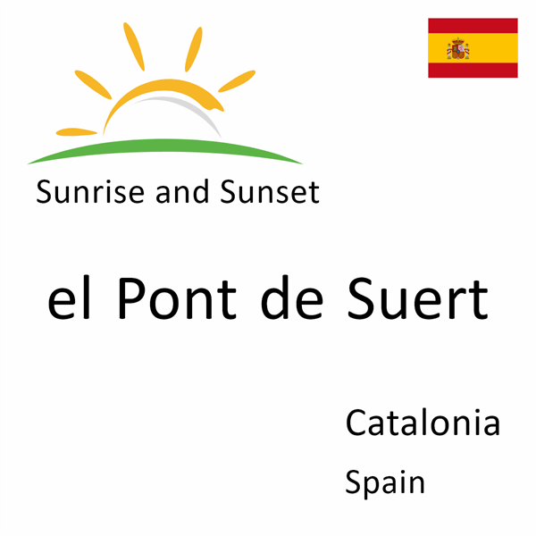 Sunrise and sunset times for el Pont de Suert, Catalonia, Spain