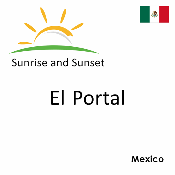 Sunrise and sunset times for El Portal, Mexico