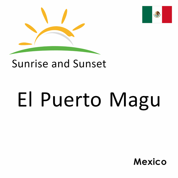 Sunrise and sunset times for El Puerto Magu, Mexico