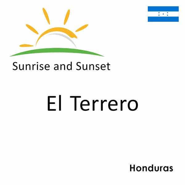 Sunrise and sunset times for El Terrero, Honduras