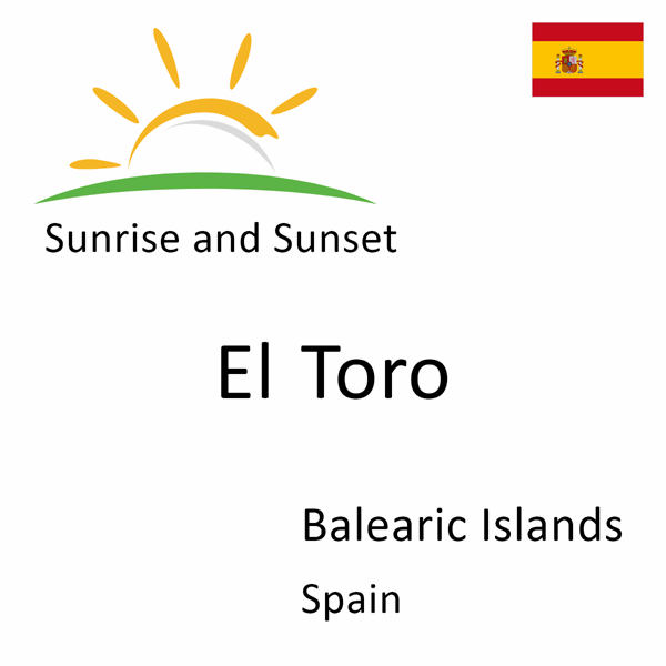 Sunrise and sunset times for El Toro, Balearic Islands, Spain