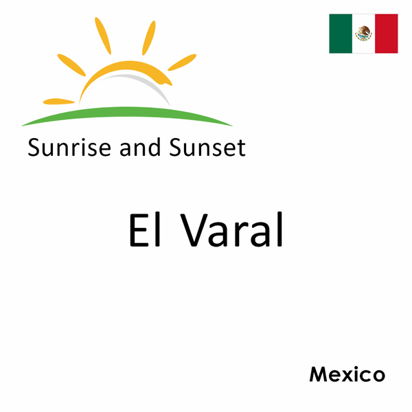 Sunrise and sunset times for El Varal, Mexico