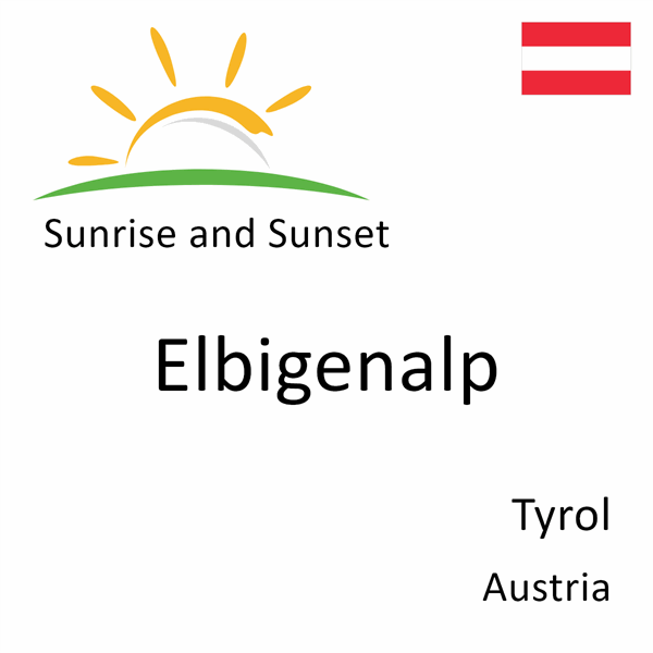 Sunrise and sunset times for Elbigenalp, Tyrol, Austria