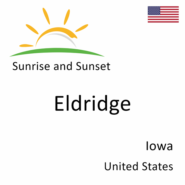 Sunrise and sunset times for Eldridge, Iowa, United States