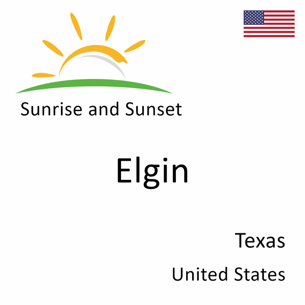 Sunrise and sunset times for Elgin, Texas, United States