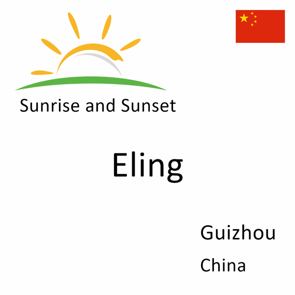 Sunrise and sunset times for Eling, Guizhou, China