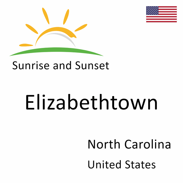 Sunrise and sunset times for Elizabethtown, North Carolina, United States